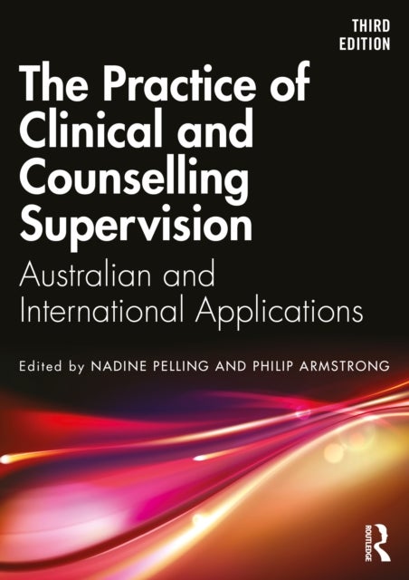 The Practice of Clinical and Counselling Supervision - Australian and International Applications