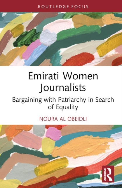 Emirati Women Journalists - Bargaining with Patriarchy in Search of Equality