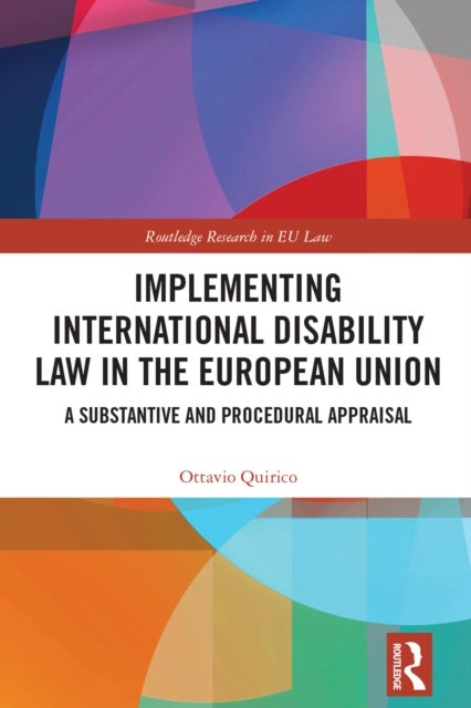 Implementing International Disability Law in the European Union - A Substantive and Procedural Appraisal