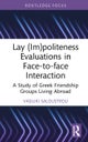 Lay (Im)politeness Evaluations in Face-to-face Interaction