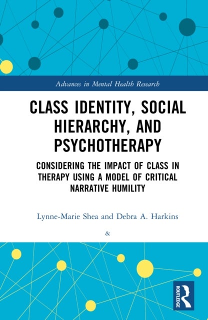 Class Identity, Social Hierarchy, and Psychotherapy - Considering the Impact of Class in Therapy Using a Model of Critical Narrative Humility