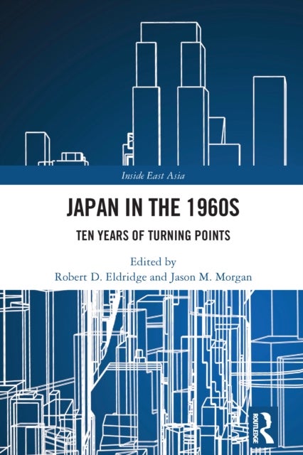 Japan in the 1960s - Ten Years of Turning Points