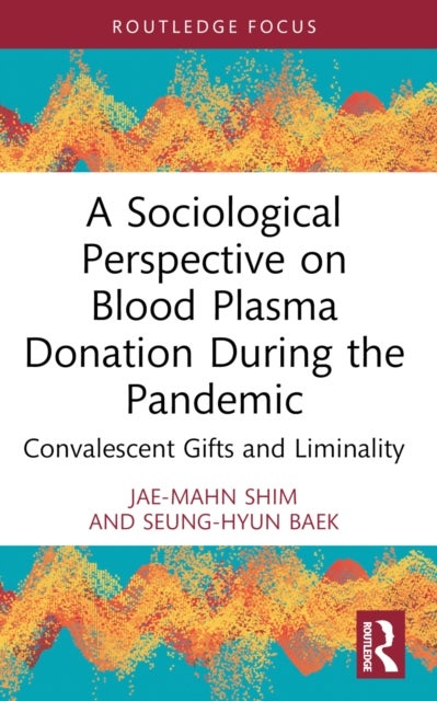 A Sociological Perspective on Blood Plasma Donation During the Pandemic - Convalescent Gifts and Liminality