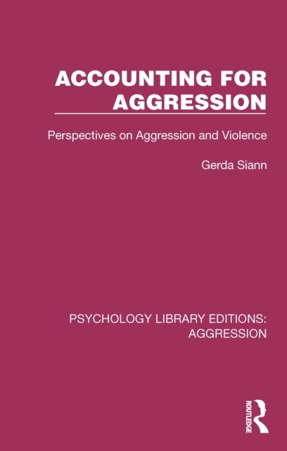 Accounting for Aggression - Perspectives on Aggression and Violence