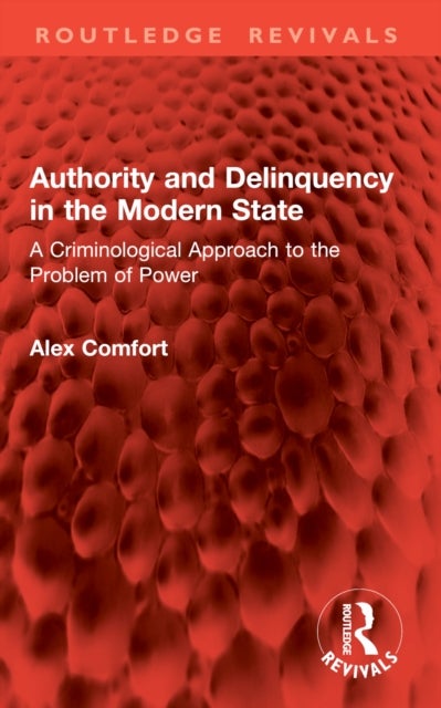 Authority and Delinquency in the Modern State - A Criminological Approach to the Problem of Power