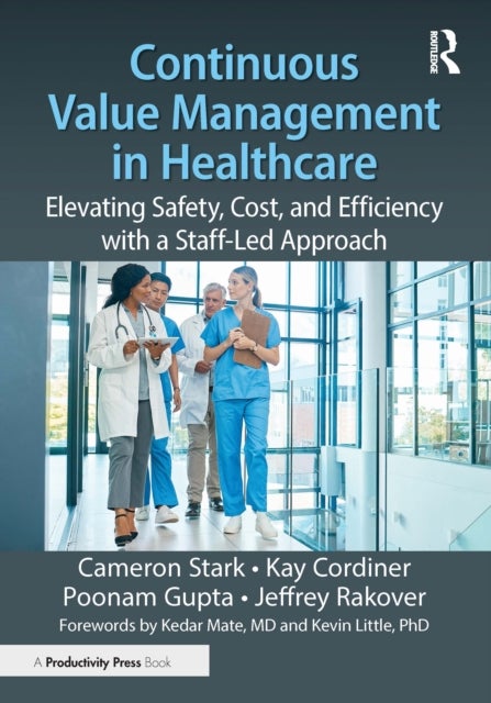 Continuous Value Management in Healthcare - Elevating Safety, Cost, and Efficiency with a Staff-Led Approach