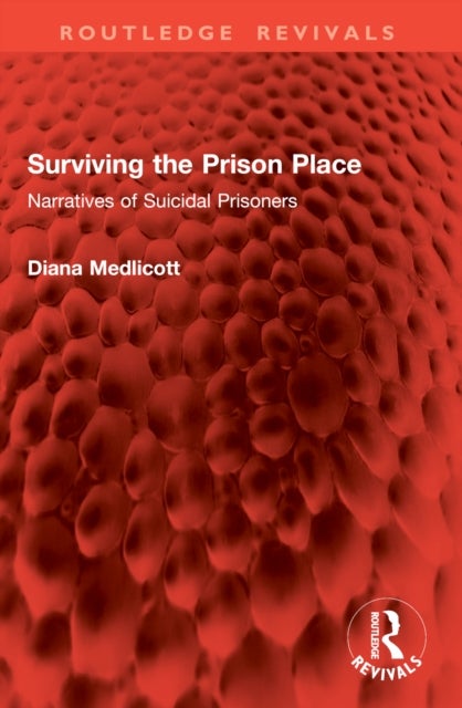 Surviving the Prison Place - Narratives of Suicidal Prisoners