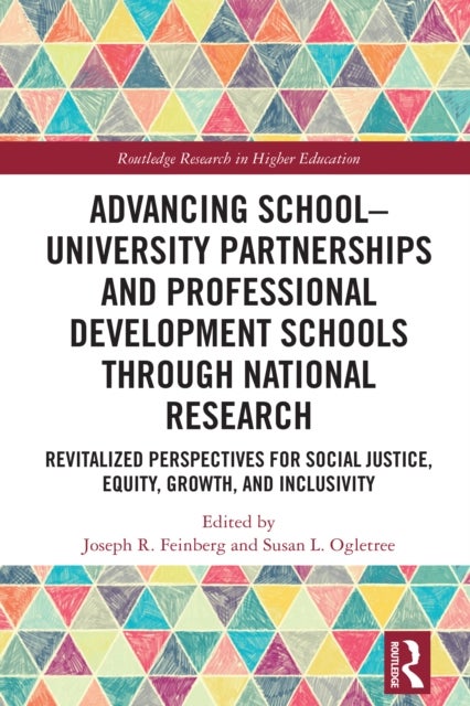 Advancing School-University Partnerships and Professional Development Schools through National Research - Revitalized Perspectives for Social Justice, Equity, Growth and Inclusivity