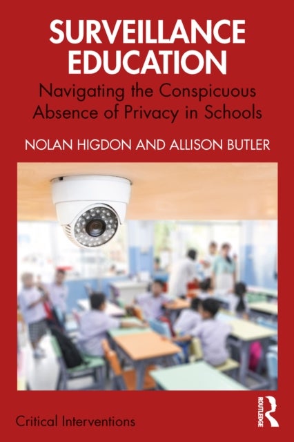 Surveillance Education - Navigating the Conspicuous Absence of Privacy in Schools