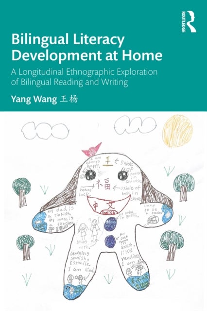 Bilingual Literacy Development at Home - A Longitudinal Ethnographic Exploration of Bilingual Reading and Writing