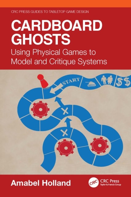 Cardboard Ghosts - Using Physical Games to Model and Critique Systems