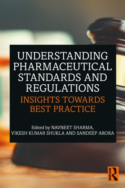 Understanding Pharmaceutical Standards and Regulations - Insights Towards Best Practice