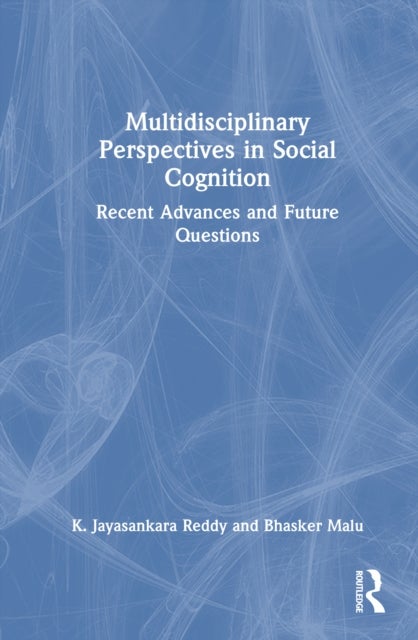 Multidisciplinary Perspectives in Social Cognition - Recent Advances and Future Questions