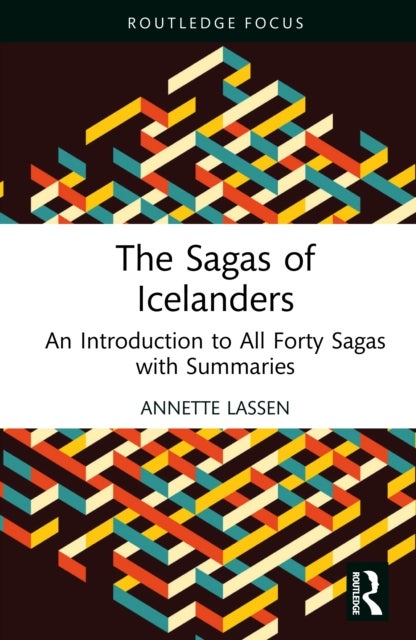 The Sagas of Icelanders - An Introduction to All Forty Sagas with Summaries