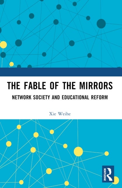 The Fable of the Mirrors - Network Society and Educational Reform
