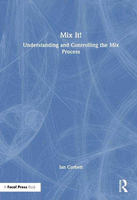Mix It! - Understanding and Controlling the Mix Process