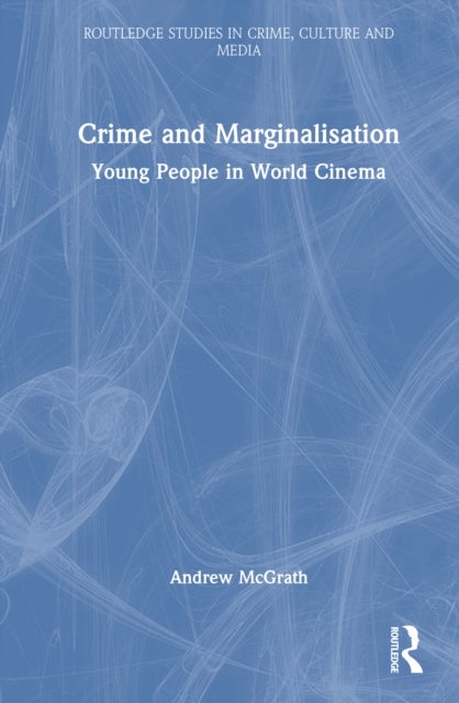 Crime and Marginalisation - Young People in World Cinema