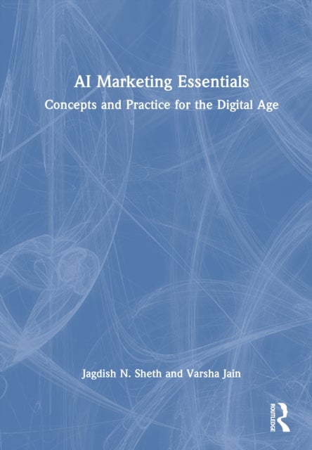 AI Marketing Essentials - Concepts and Practice for the Digital Age