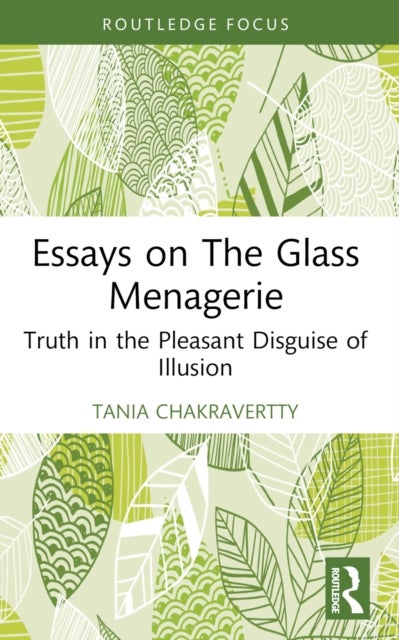 Essays on The Glass Menagerie - Truth in the Pleasant Disguise of Illusion