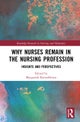 Why Nurses Remain in the Nursing Profession