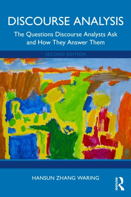 Discourse Analysis - The Questions Discourse Analysts Ask and How They Answer Them