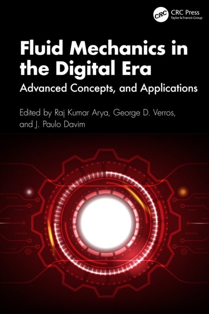Fluid Mechanics in the Digital Era - Advanced Concepts and Applications