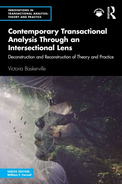 Contemporary Transactional Analysis Through an Intersectional Lens - Deconstruction and Reconstruction of Theory and Practice