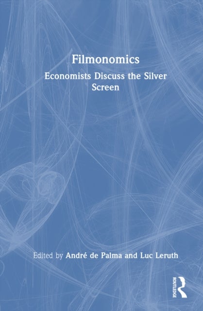Filmonomics - Economists Discuss the Silver Screen