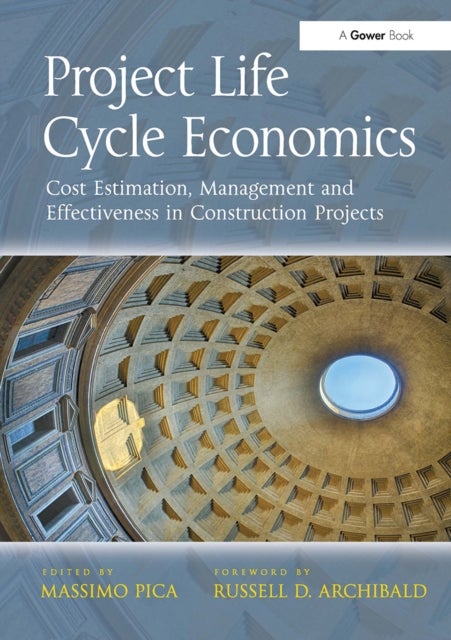 Project Life Cycle Economics - Cost Estimation, Management and Effectiveness in Construction Projects
