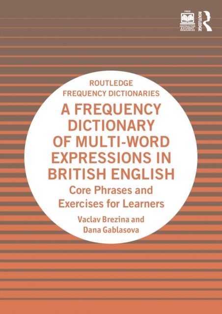A Frequency Dictionary of Multi-Word Expressions in British English - Core Phrases and Exercises for Learners