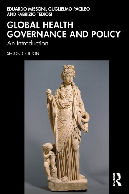 Global Health Governance and Policy - An Introduction