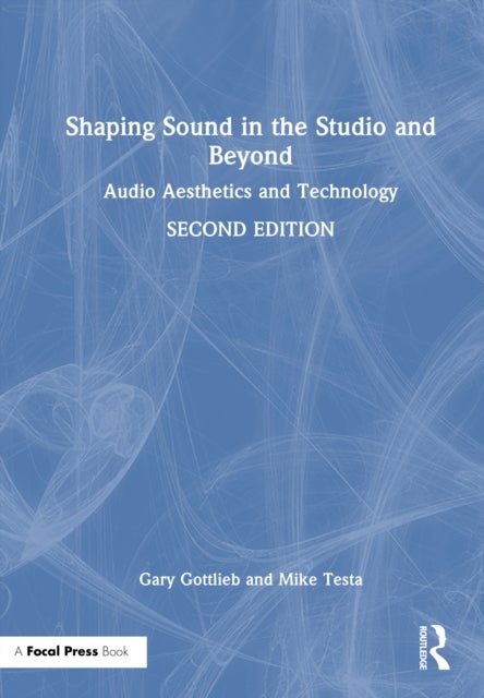 Shaping Sound in the Studio and Beyond - Audio Aesthetics and Technology