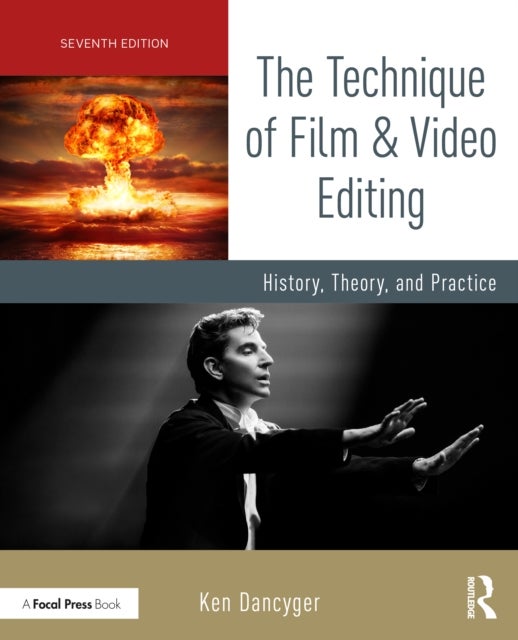 The Technique of Film and Video Editing - History, Theory, and Practice
