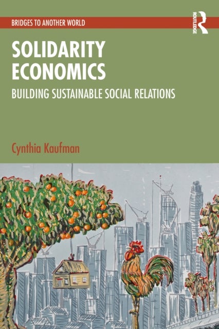 Solidarity Economics - Building Sustainable Social Relations