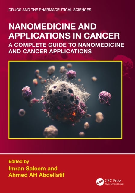 Nanomedicine and Applications in Cancer - A Complete Guide to Nanomedicine and Cancer Applications
