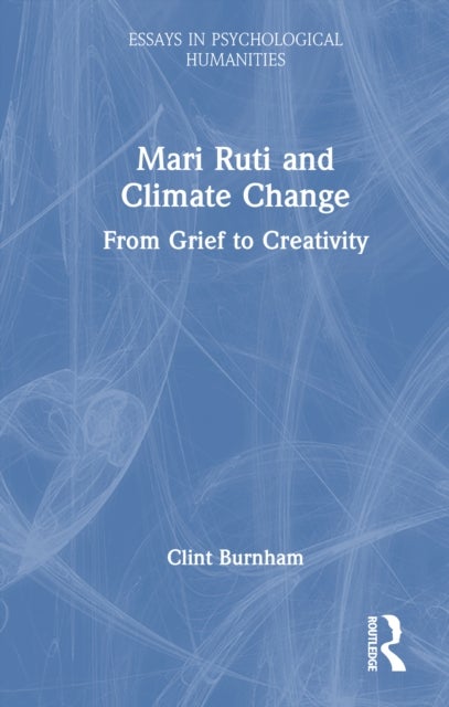 Mari Ruti and Climate Change - From Grief to Creativity