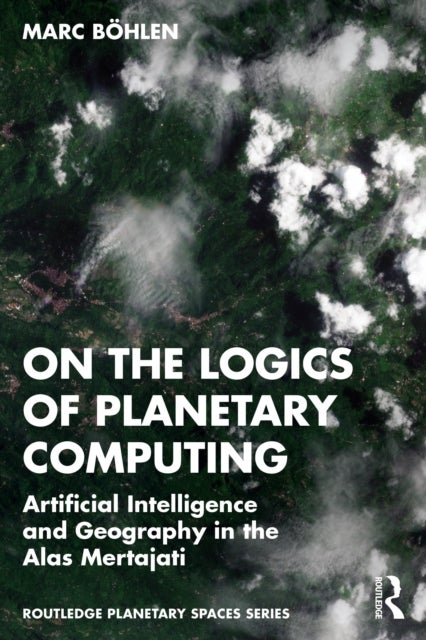 On the Logics of Planetary Computing - Artificial Intelligence and Geography in the Alas Mertajati
