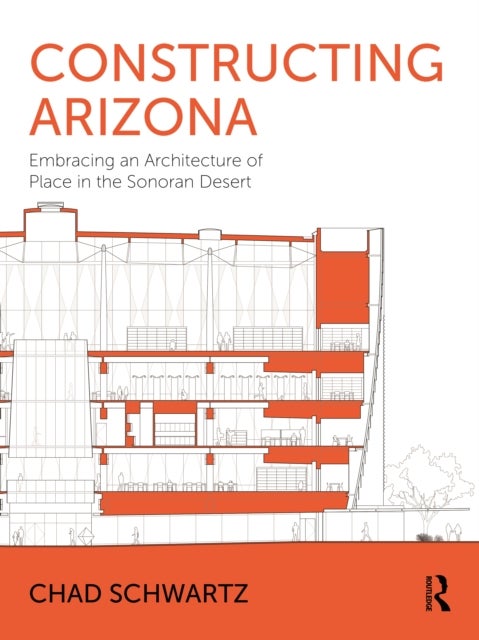 Constructing Arizona - Embracing an Architecture of Place in the Sonoran Desert
