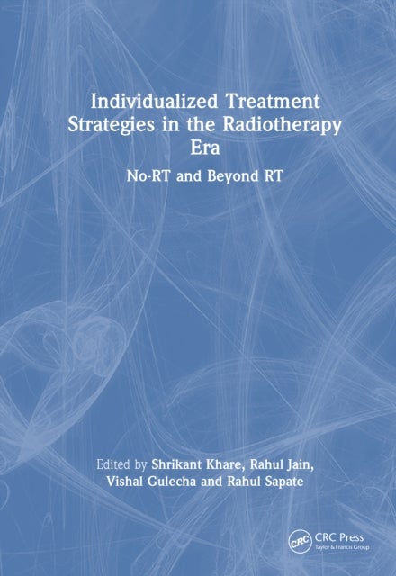Individualized Treatment Strategies in the Radiotherapy Era - No-RT and Beyond RT