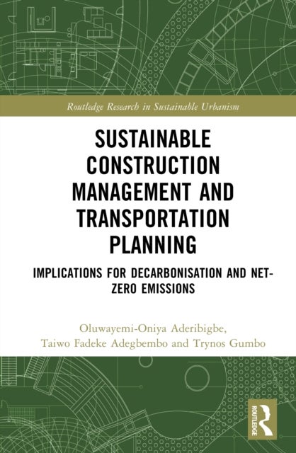 Sustainable Construction Management and Transportation Planning - Implications for Decarbonization and Net-Zero Emissions