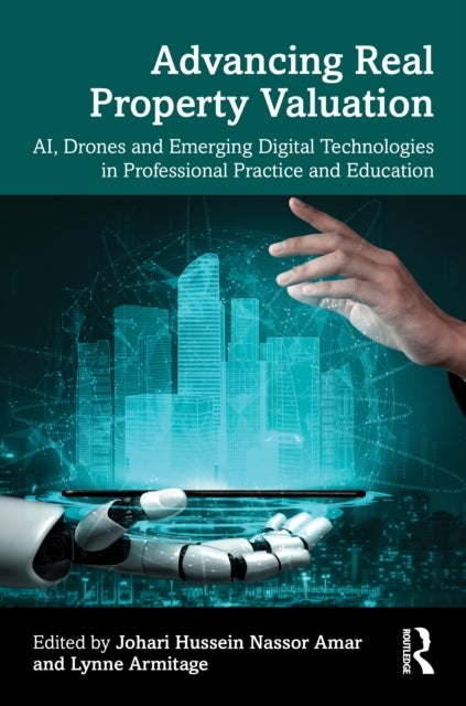 Advancing Real Property Valuation - AI, Drones and Emerging Digital Technologies in Professional Practice and Education
