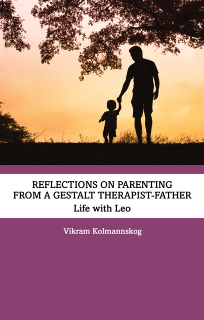 Reflections on Parenting from a Gestalt Therapist-Father - Life with Leo