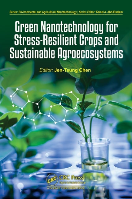 Green Nanotechnology for Stress-Resilient Crops and Sustainable Agroecosystems