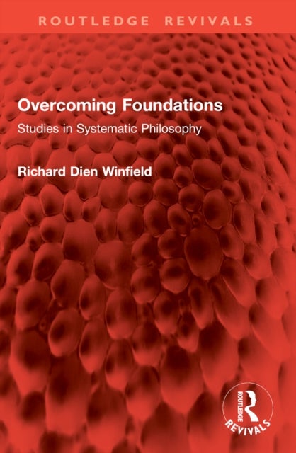 Overcoming Foundations - Studies in Systematic Philosophy