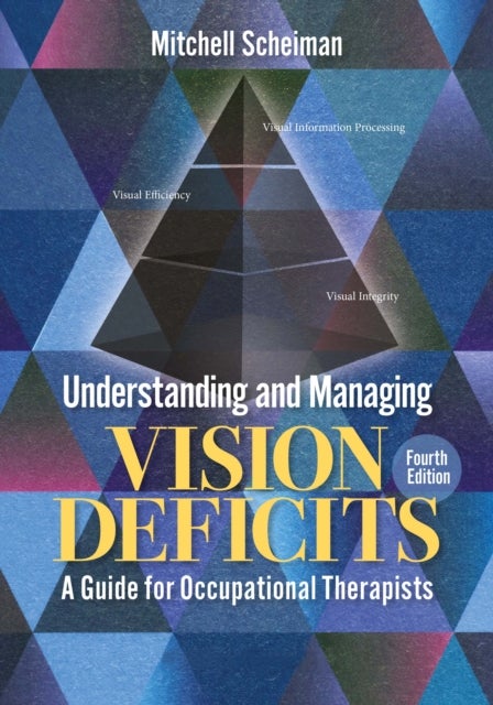 Understanding and Managing Vision Deficits - A Guide for Occupational Therapists