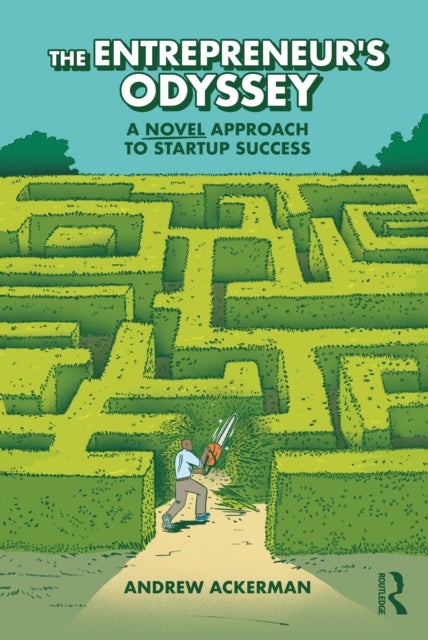 The Entrepreneur's Odyssey - A Novel Approach to Startup Success