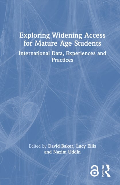 Exploring Widening Access for Mature Age Students - International Data, Experiences and Practices