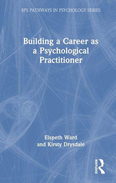 Building a Career as a Psychological Practitioner