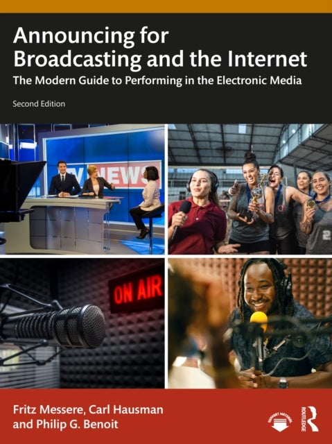 Announcing for Broadcasting and the Internet - The Modern Guide to Performing in the Electronic Media