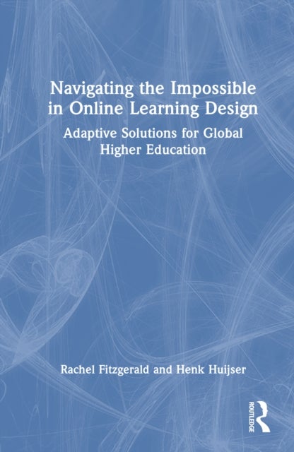 Navigating the Impossible in Online Learning Design - Adaptive Solutions for Global Higher Education